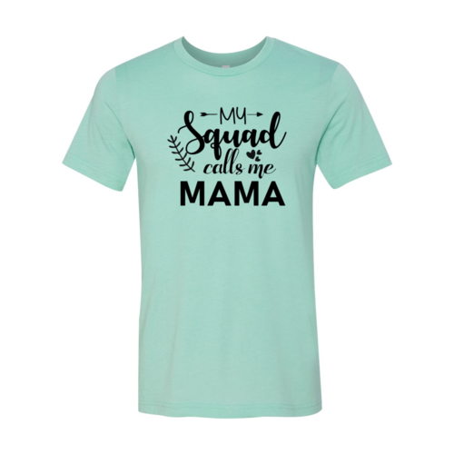 My Squad Calls Me Mama