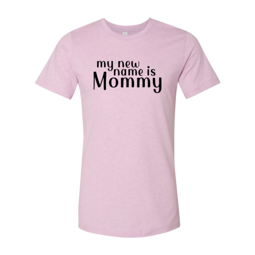 My New Name Is Mommy Shirt