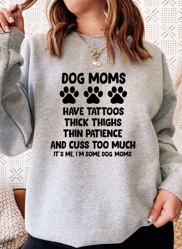 Dog Moms Sweat Shirt