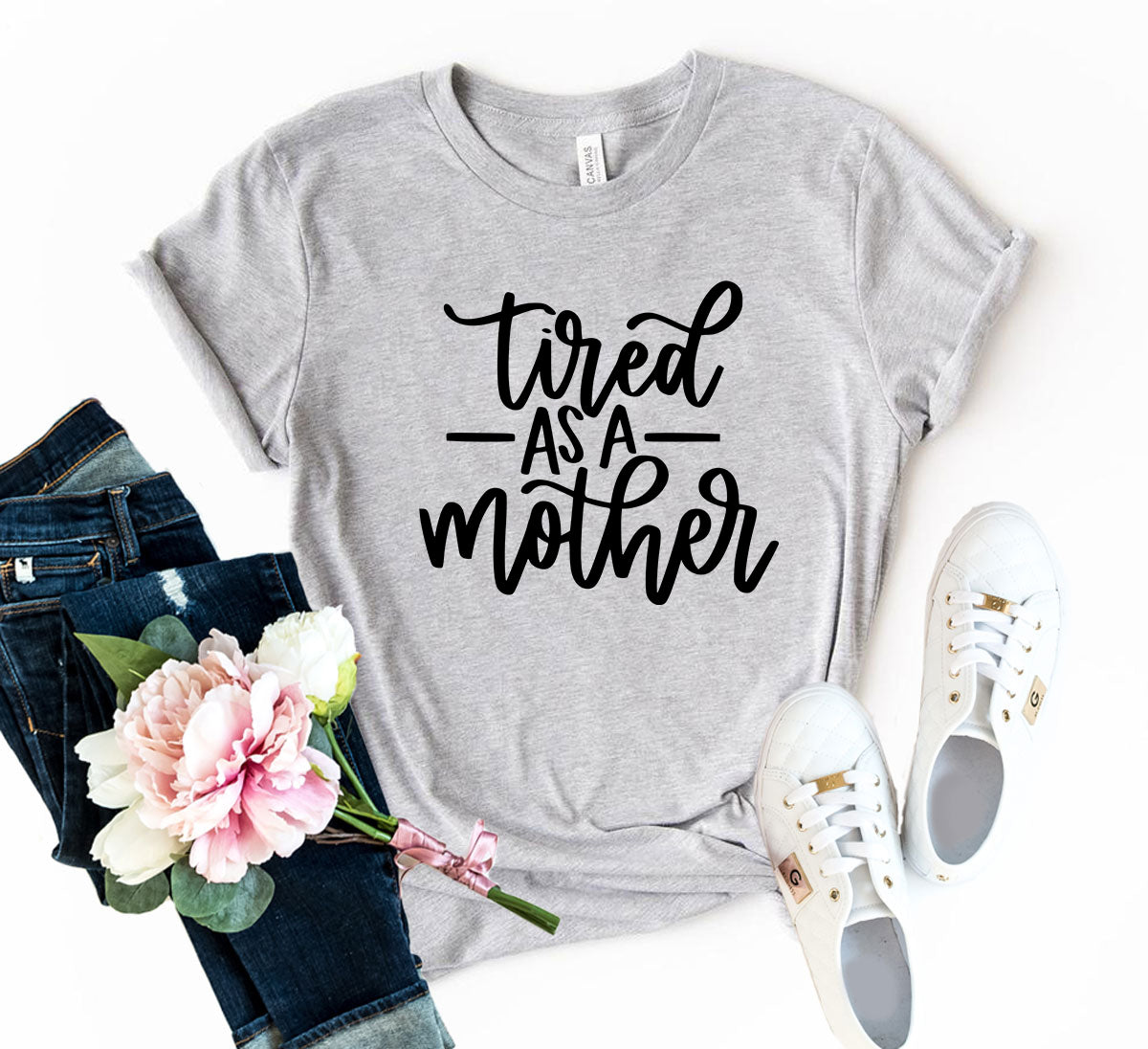 Tired As A Mother T-Shirt