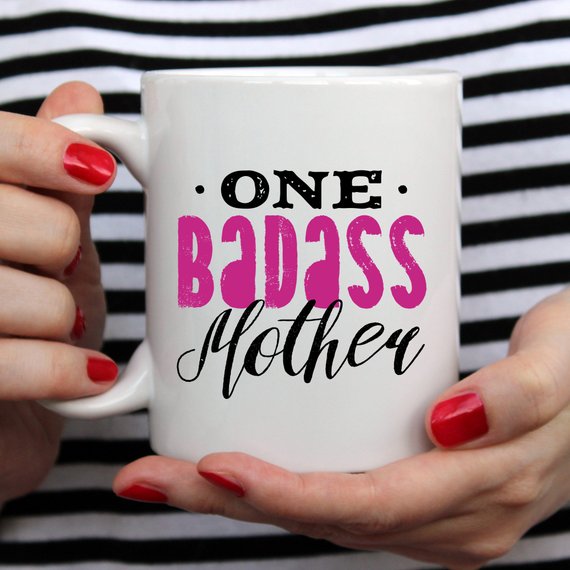 One Badass Mother Mug