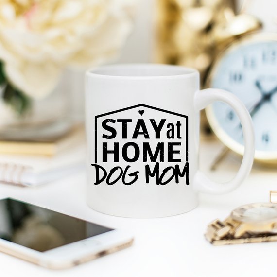 Stay At Home Dog Mom Mug