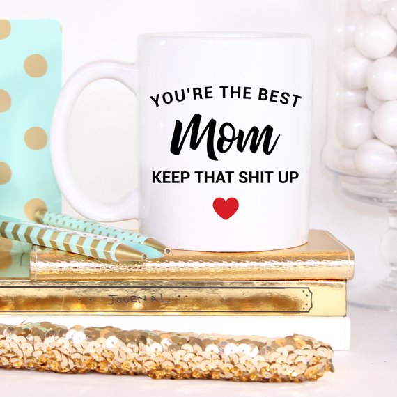 Your the Best Mom Mug