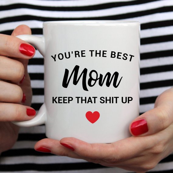 Your the Best Mom Mug