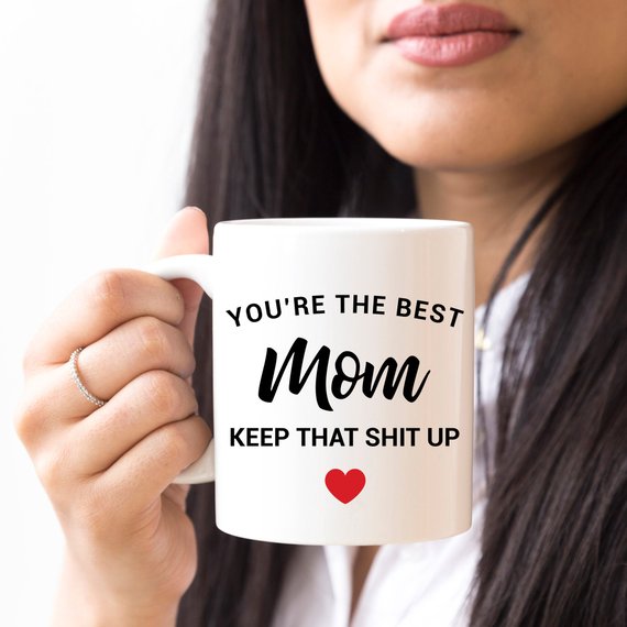 Your the Best Mom Mug