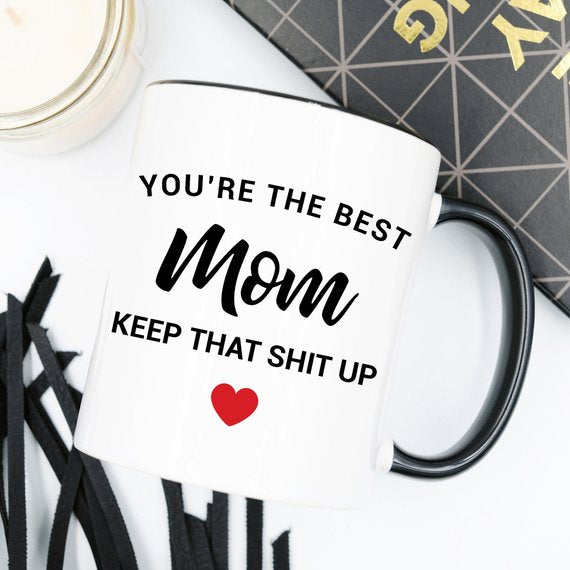 Your the Best Mom Mug