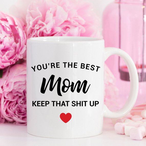 Your the Best Mom Mug