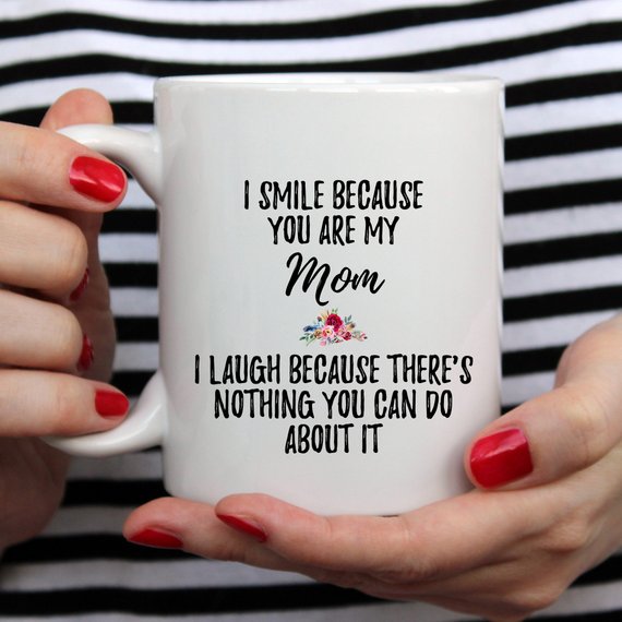 I Smile because you are my Mom Mug