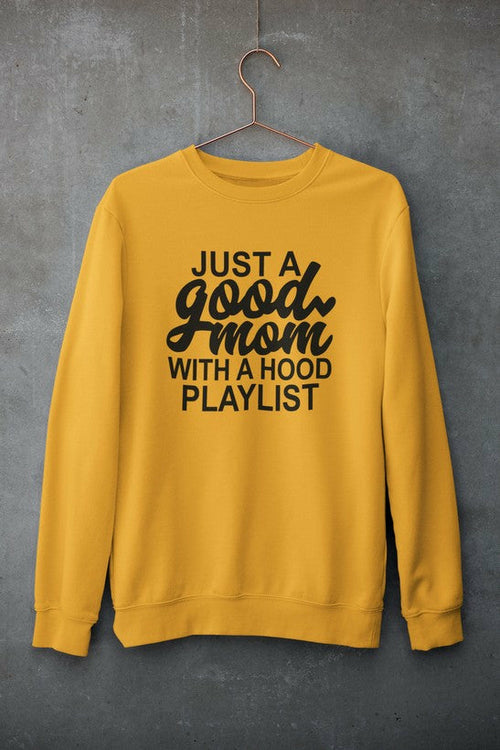 Just a Good Mom  Sweat Shirt